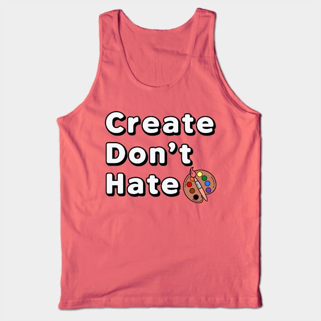 Create Don’t Hate Tank Top by JasonLloyd